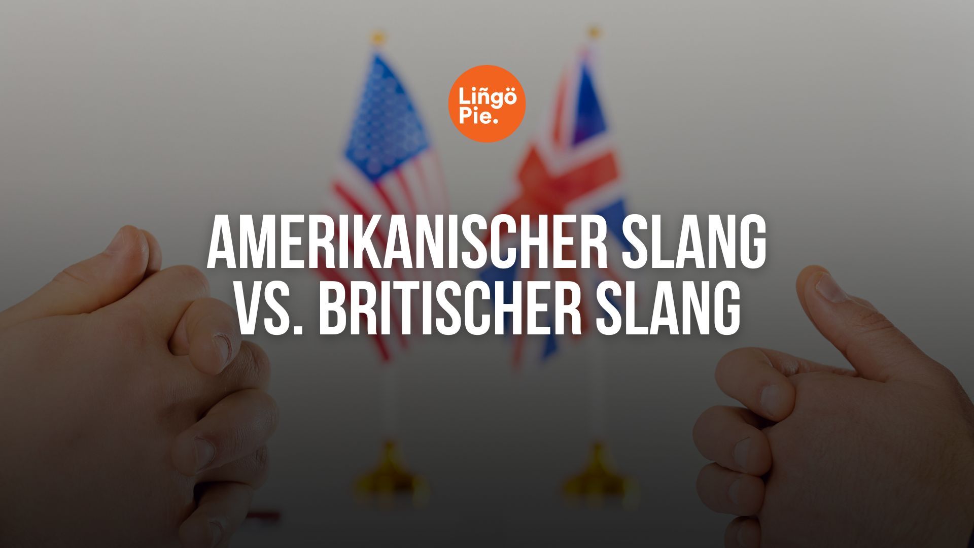 100+ Amerikanischer Slang vs. Britischer Slang: Ein umfassender Vergleich