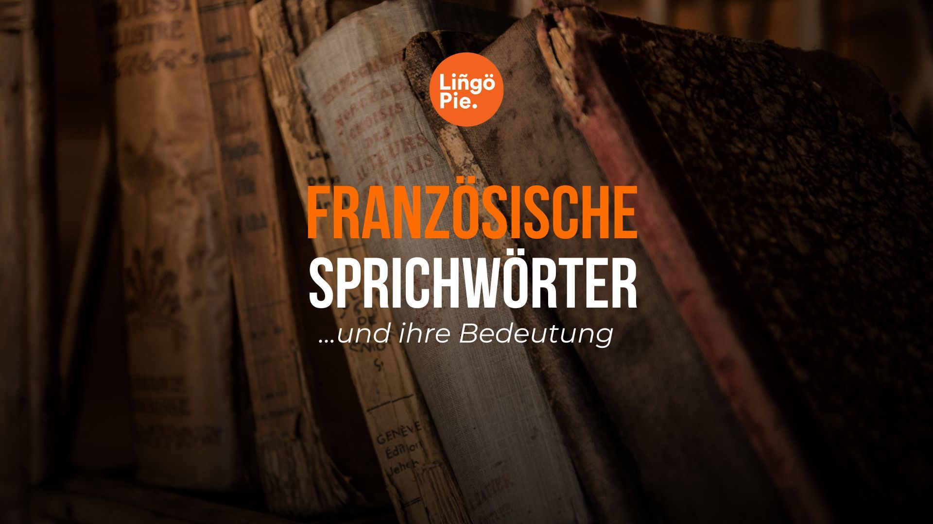 Die 30 besten französischen Sprichwörter und ihre Bedeutung