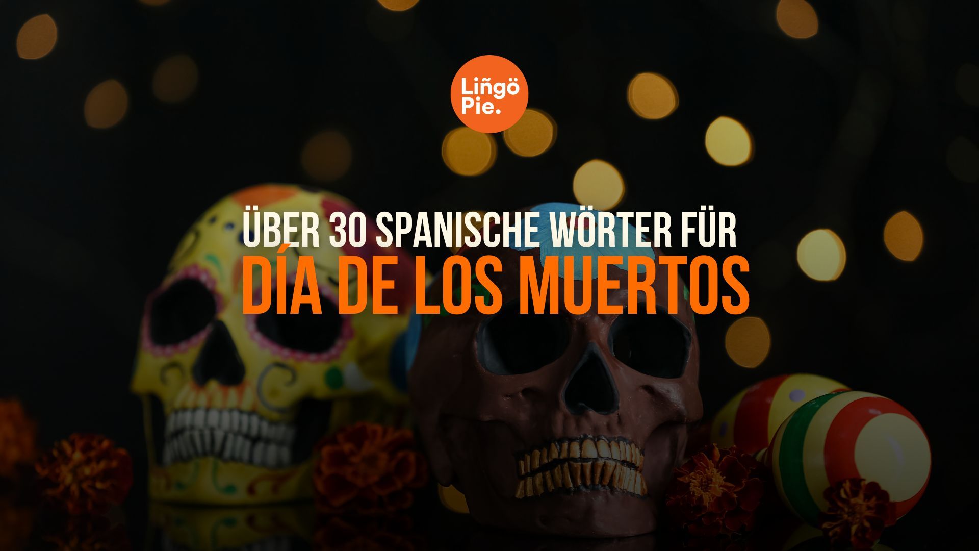 Über 30 spanische Wörter für Der mexikanische Día de los Muertos (Tag der Toten)