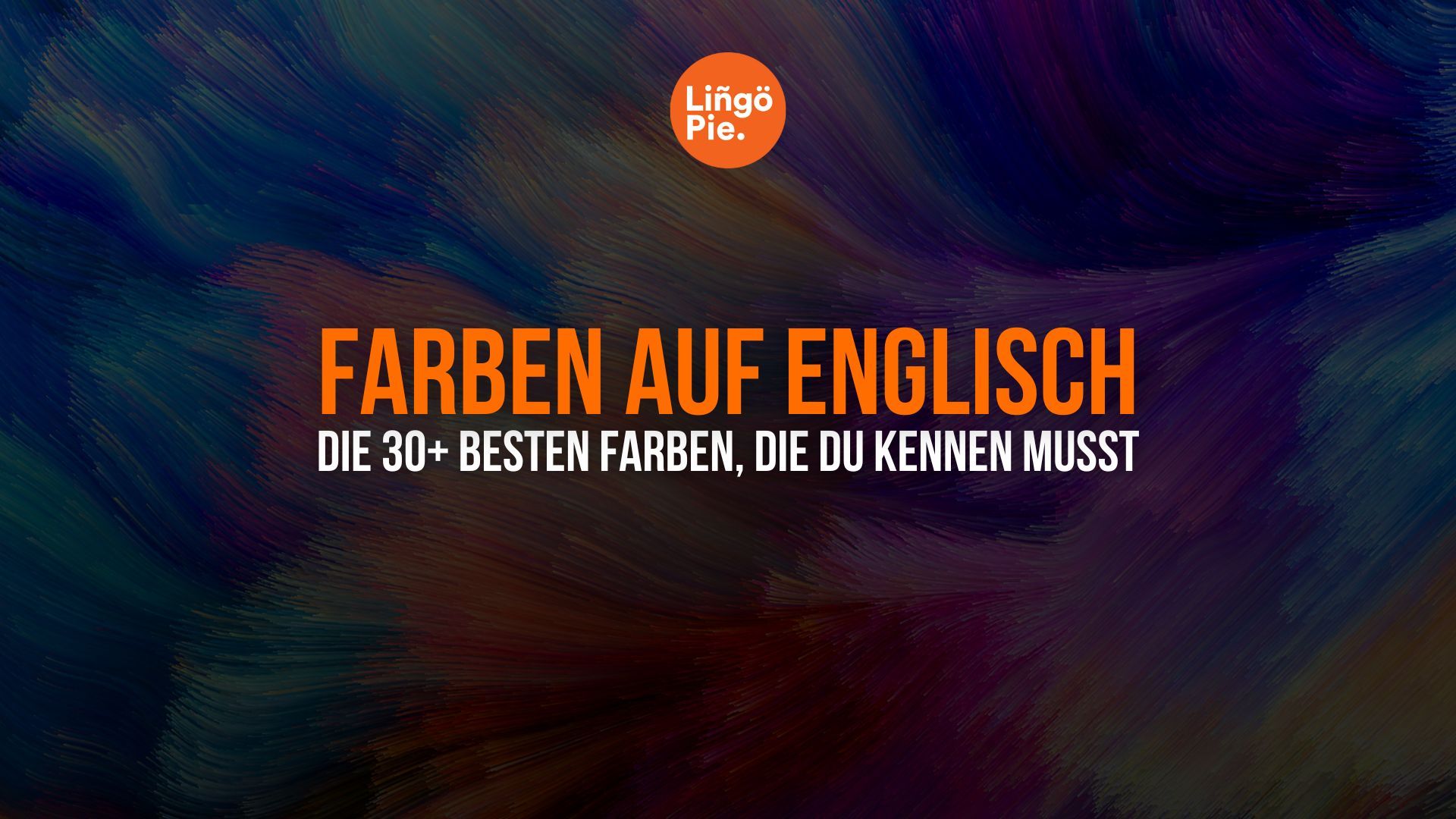 Farben auf Englisch: Die 30+ besten Farben, die du kennen musst