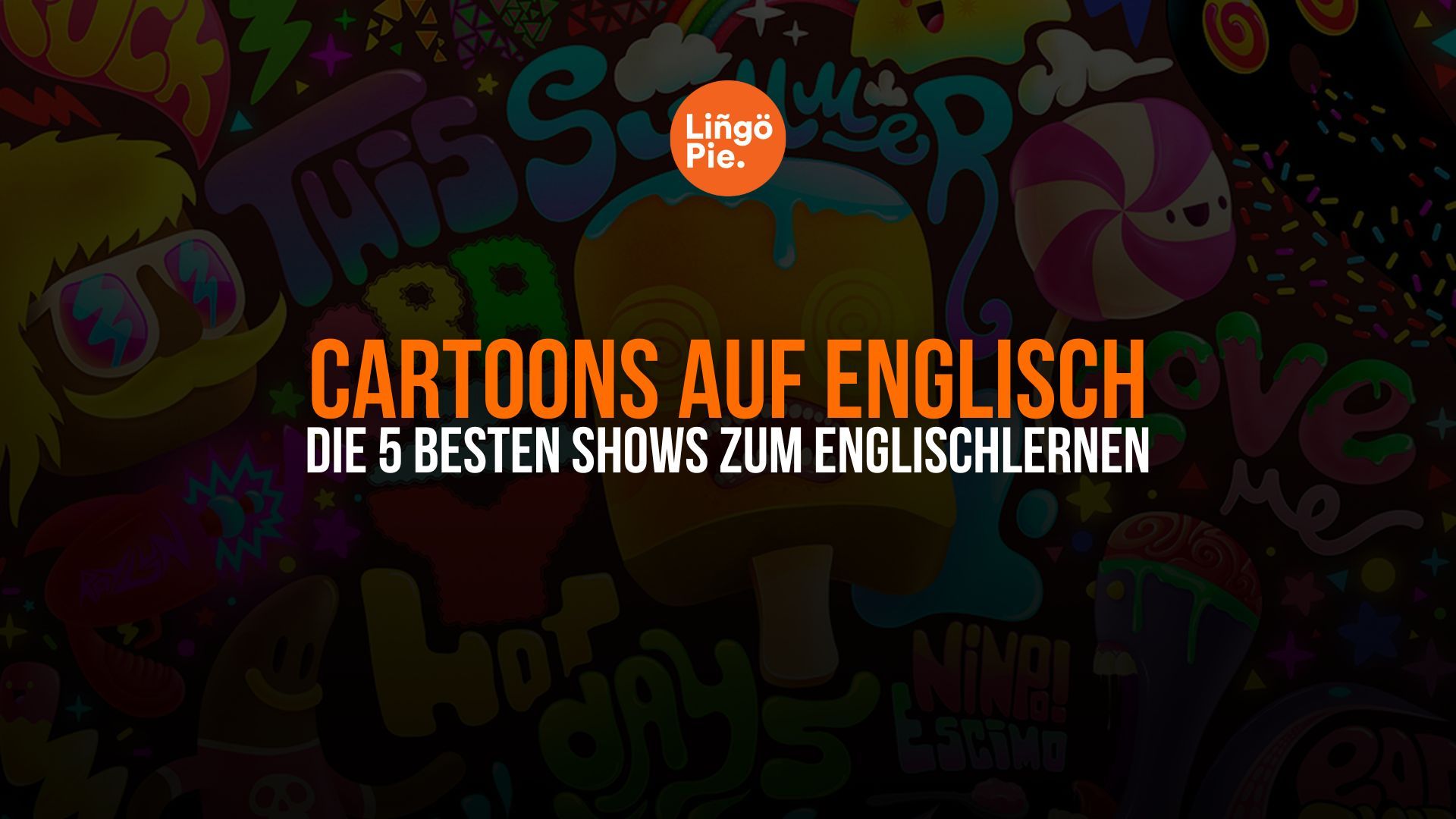 Die 5 besten Cartoons auf Englisch zum Englisch Lernen