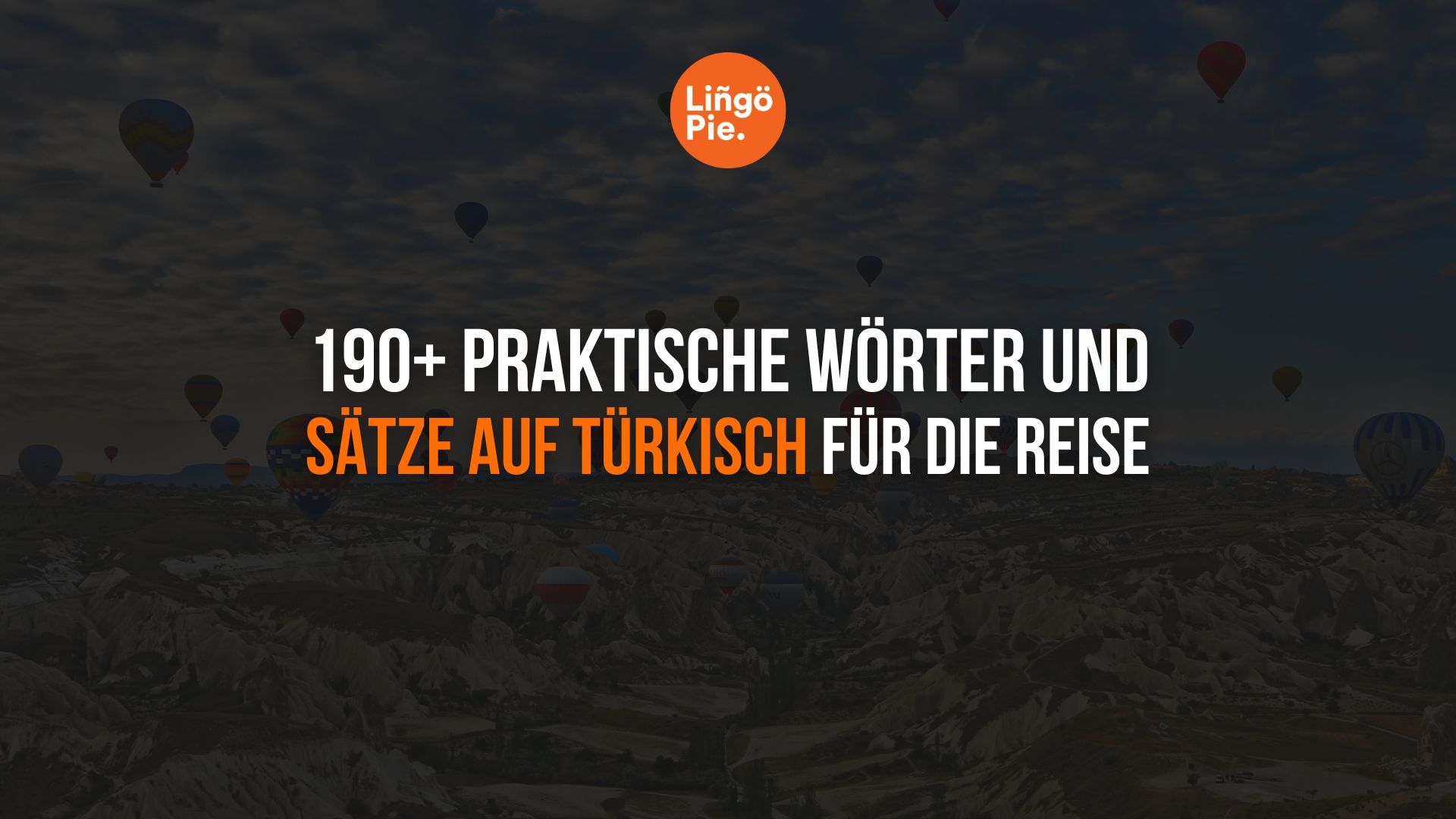 190+ praktische Wörter und Sätze auf Türkisch für die Reise