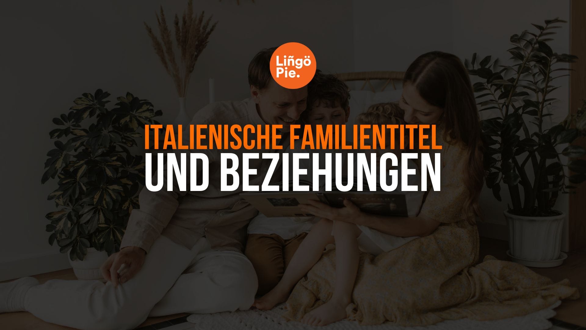 Italienische Familientitel und Beziehungen: Ihr erster Schritt ins echte Italien [2025]