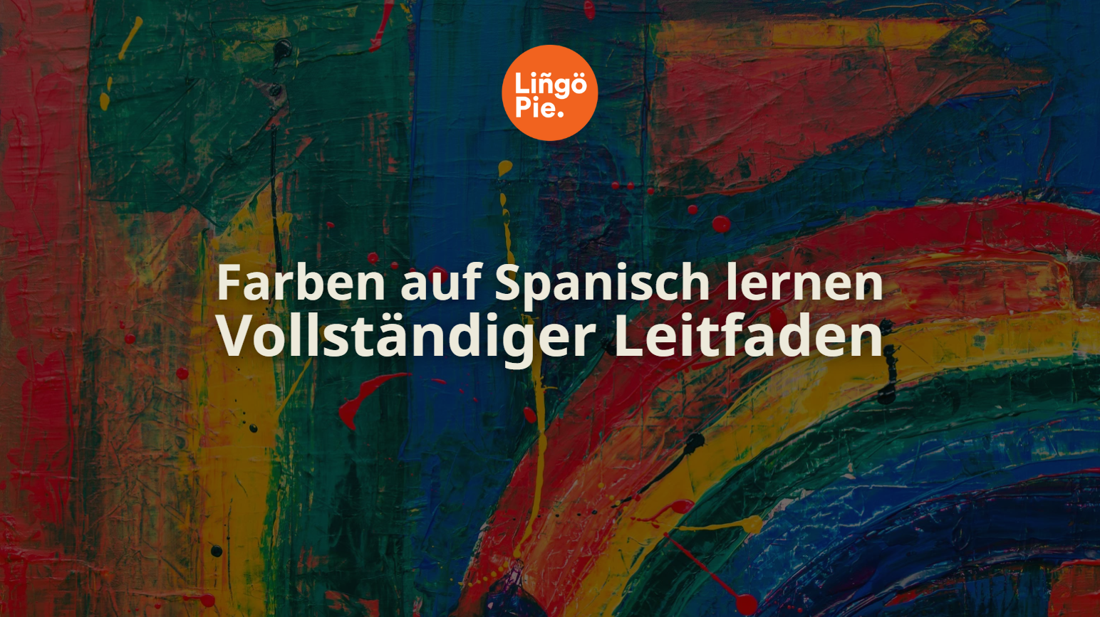 Farben auf Spanisch lernen: Vollständiger Leitfaden