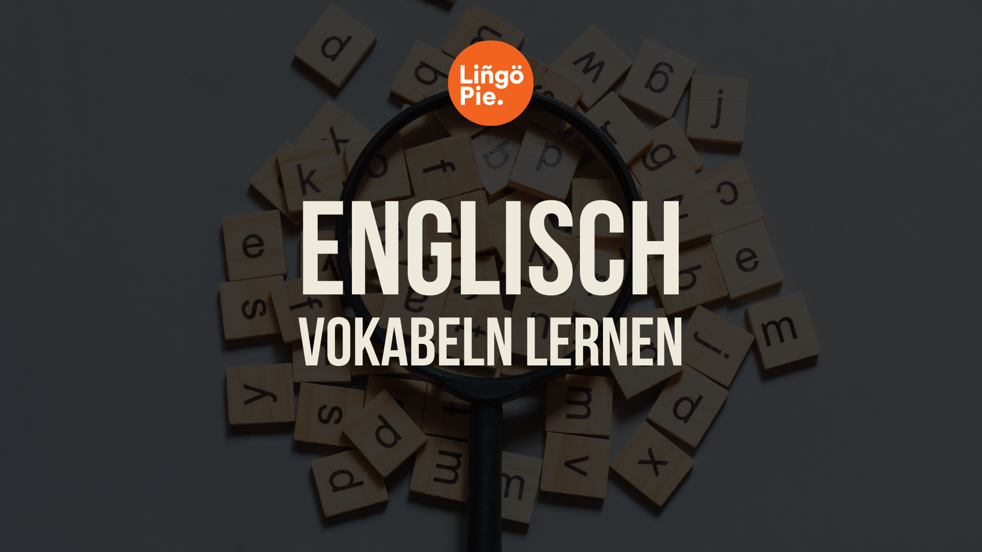 Englisch Vokabeln lernen: Diese 10 Methoden verändern dein Lernen
