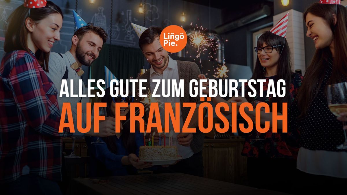 Alles Gute zum Geburtstag auf Französisch