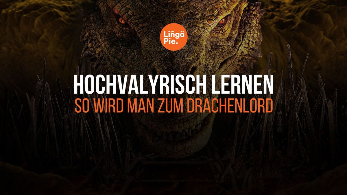 Hochvalyrisch lernen: So wird man zum Drachenlord