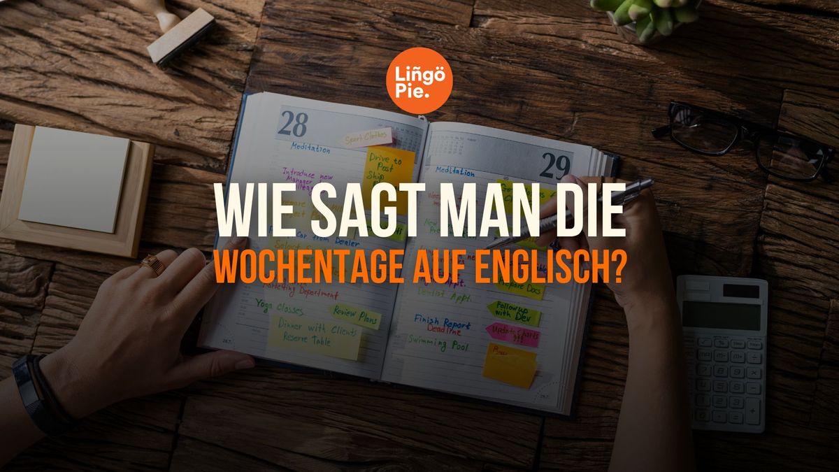 Wie sagt man Die Wochentage auf Englisch?