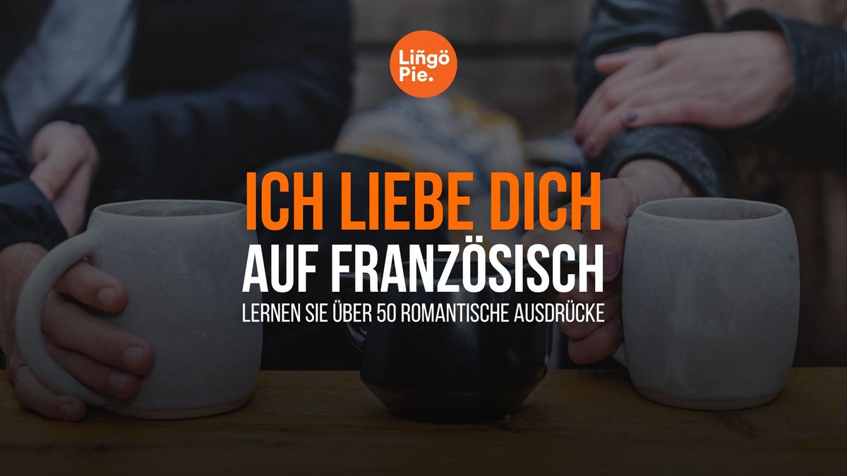 Ich liebe dich auf Französisch