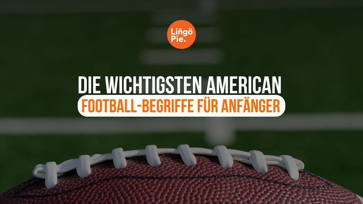 Super Bowl 2025: Die wichtigsten American Football-Begriffe für Anfänger