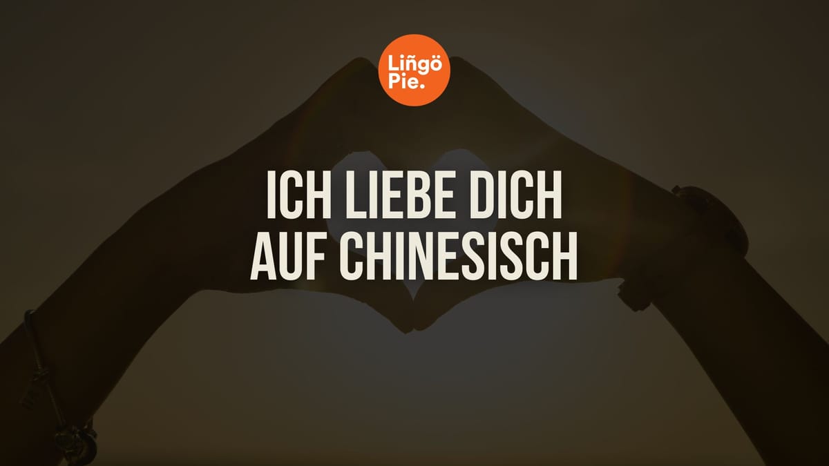 Ich liebe dich auf Chinesisch