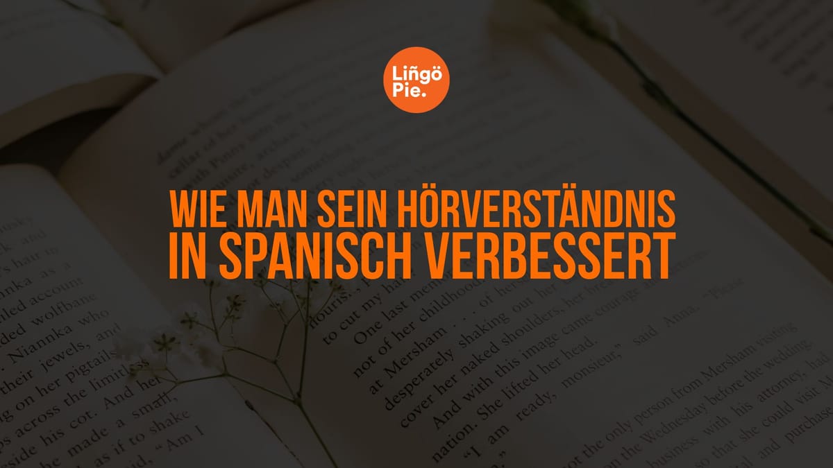 Spanisch Hörverstehen verbessern