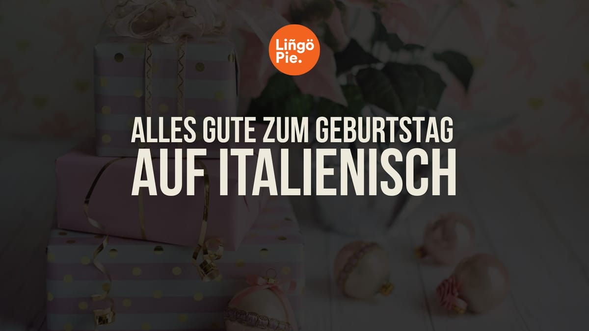 Alles Gute zum Geburtstag auf Italienisch