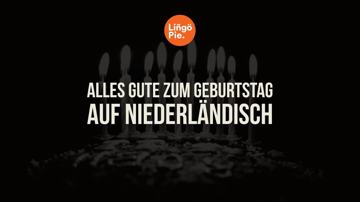 Alles Gute zum Geburtstag auf Niederländisch: 6 Möglichkeiten, wie man wie ein Profi zum Geburtstag gratuliert