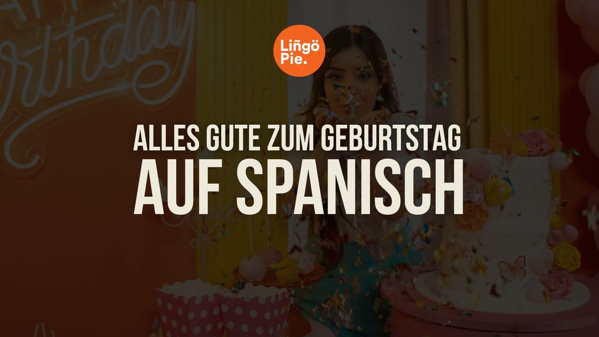 Alles Gute zum Geburtstag auf Spanisch