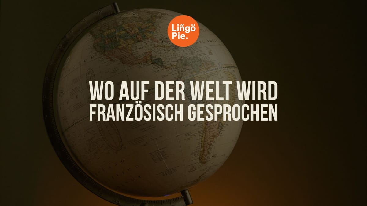 Wo auf der Welt wird Französisch gesprochen?