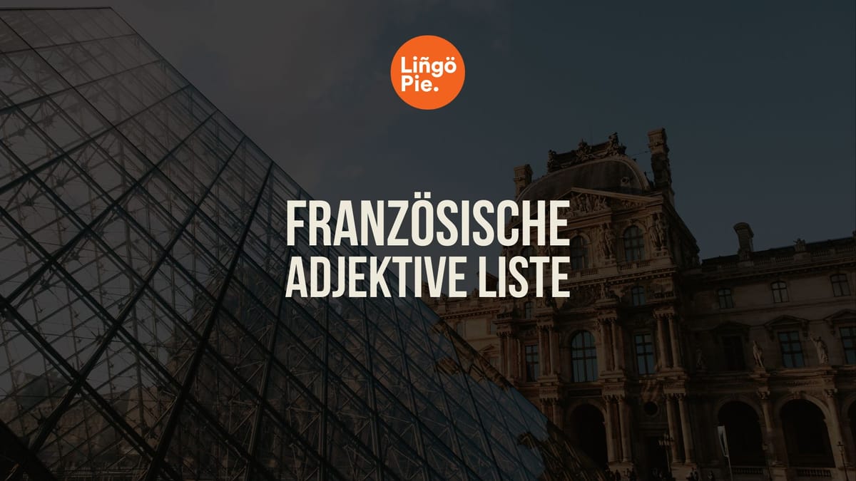 Die 100 häufigsten französischen Adjektive zum schnellen Lernen und Fortschritte machen