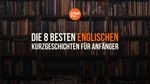 englische Kurzgeschichten für Anfänger