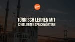 Türkische Sprichwörter