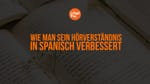 Spanisch Hörverstehen verbessern