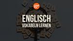 Englisch Vokabeln lernen: Diese 10 Methoden verändern dein Lernen