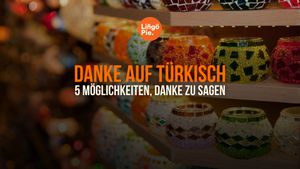 Danke auf Türkisch: 5 Möglichkeiten, „Danke“ auf Türkisch zu sagen