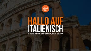 Hallo auf Italienisch: 7+ Möglichkeiten, auf Italienisch „Hallo“ zu sagen