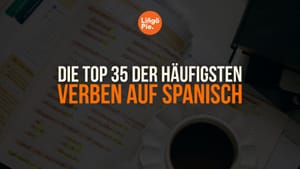 Die Top 35 der häufigsten Verben auf Spanisch [Leitfaden]