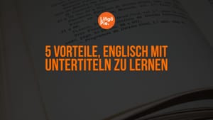 5 Vorteile, Englisch mit Untertiteln zu lernen
