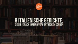 8 italienische Gedichte, die Sie je nach Ihrem Niveau entdecken können