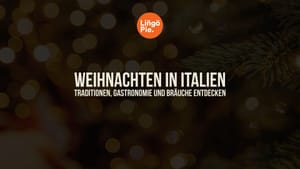 Weihnachten in Italien: Traditionen, Gastronomie und Bräuche entdecken