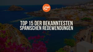 Top 15 der bekanntesten spanischen Redewendungen