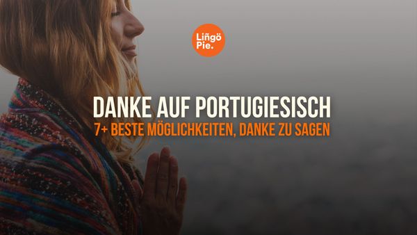 5 einfache Wege, „Danke“ auf Portugiesisch zu sagen