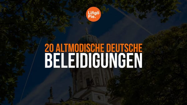 20 altmodische deutsche Beleidigungen, die Sie kennen müssen
