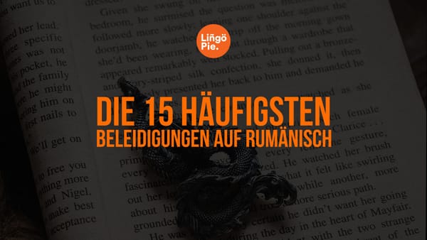 Entdecken Sie die 15 häufigsten Beleidigungen auf Rumänisch