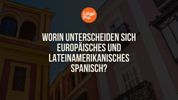 8 Unterschiede zwischen spanischem und lateinamerikanischem Spanisch