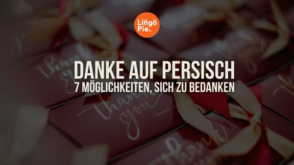 Danke auf Persisch : 7 Möglichkeiten, sich zu bedanken